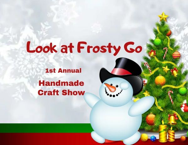 Look At Frosty Go Handmade Craft Show