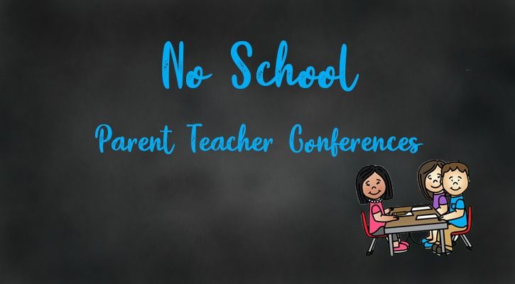 Parent Teacher Conferences 