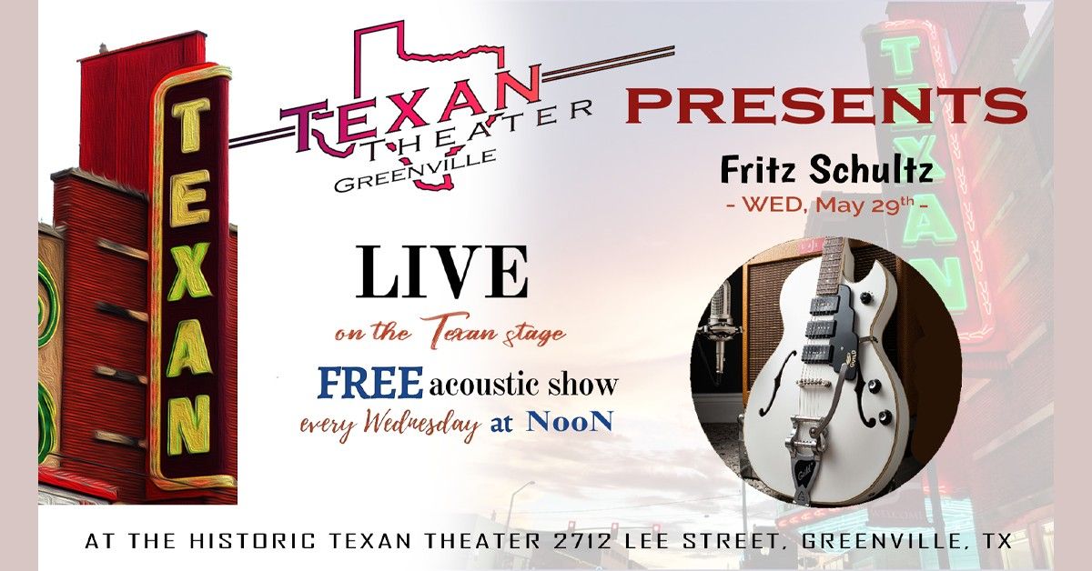 Texan Theater Greenville Presents Fritz Schultz