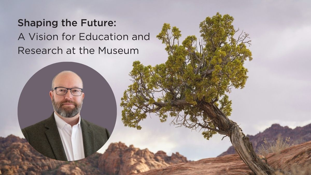 Shaping the Future: A Vision for Education and Research at the Museum