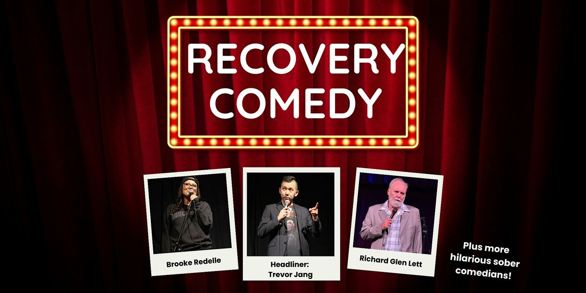 RECOVERY COMEDY featuring Trevor Jang!