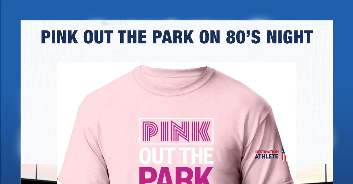 Pink Out the Park on 80\u2019s Night