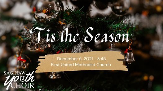 Saginaw Choral Society Christmas 2022 Saginaw Youth Choir Concert - Tis The Season, First United Methodist Church  4790 Gratiot Rd, Saginaw, Mi 48638-6242, United States, 5 December 2021