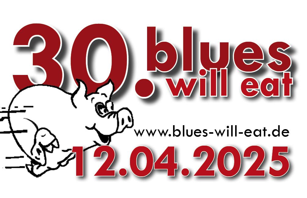 Blues Will Eat - 30. Jubil\u00e4umsfestival 