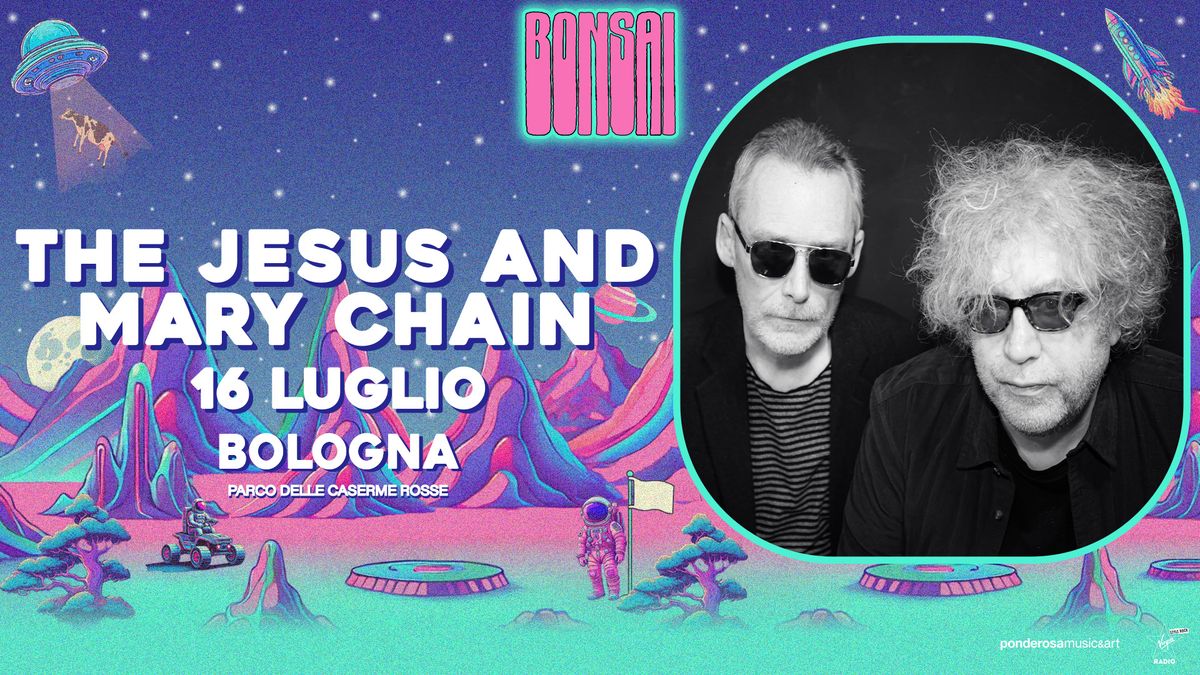 The Jesus and Mary Chain @BOnsai