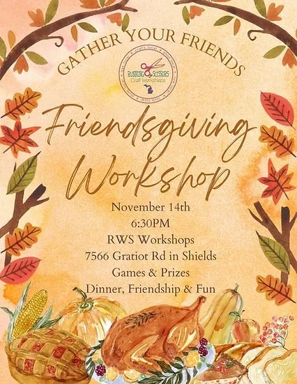 Friendsgiving Workshop - Nov 14th @ 6:30pm