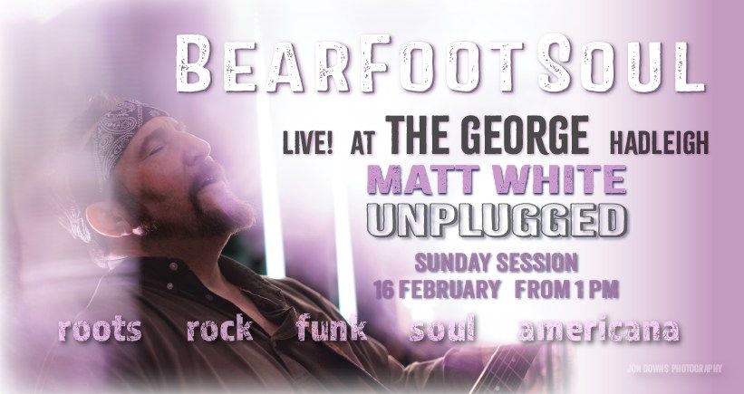 Matt White Unplugged Sunday Session at The George