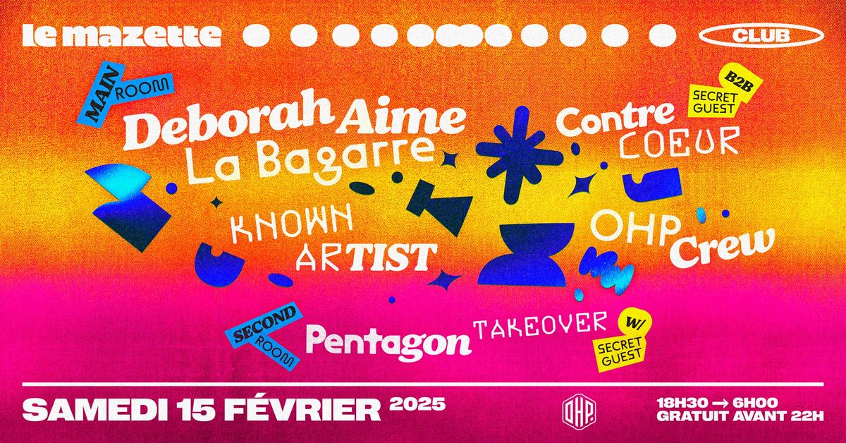 OHP \u2022 Deborah Aime La Bagarre, Known Artist, Contrec\u0153ur b2b Secret Guest, Pentagon & more 