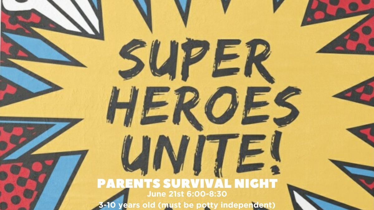 Superheroes Parents' Survival Night