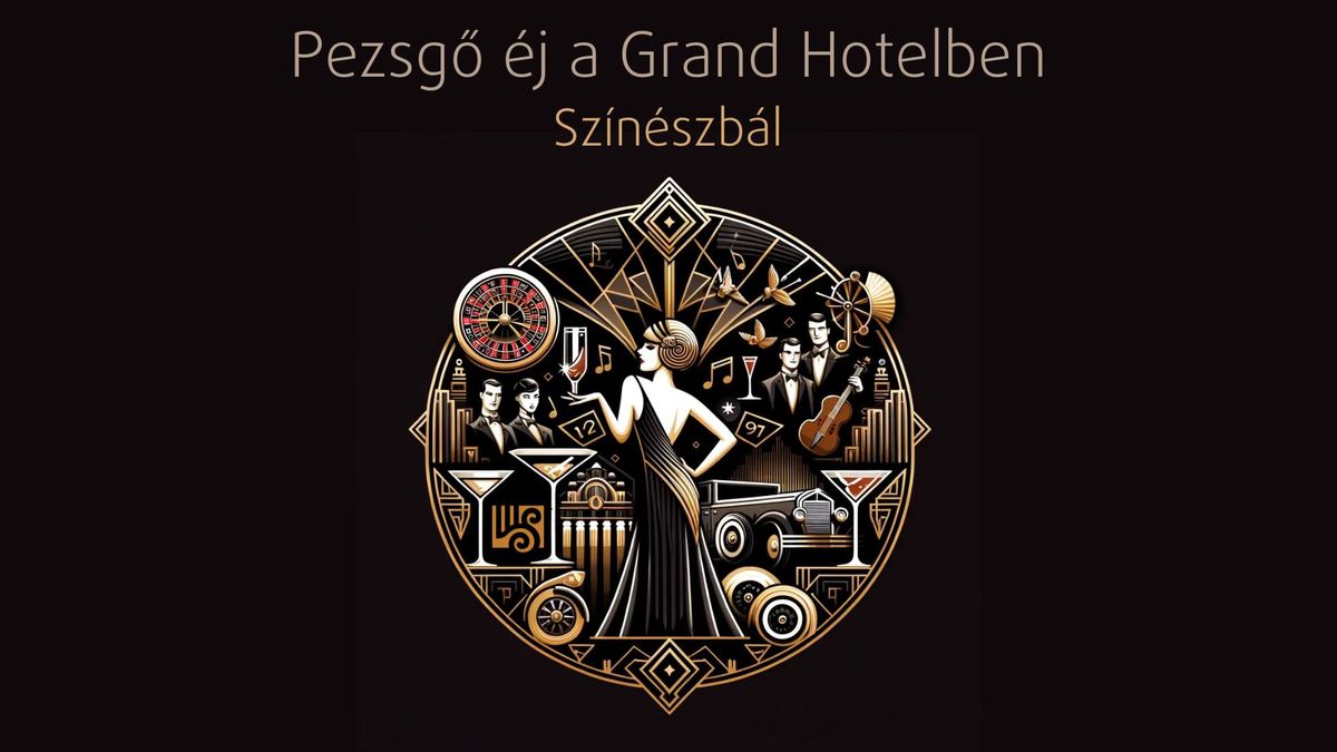 Pezsg\u0151 \u00e9j a Grand Hotelben - Sz\u00edn\u00e9szb\u00e1l