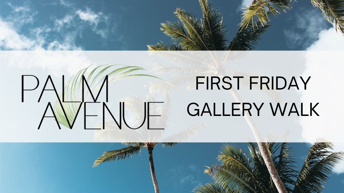 Palm Avenue's First Friday Gallery Walk