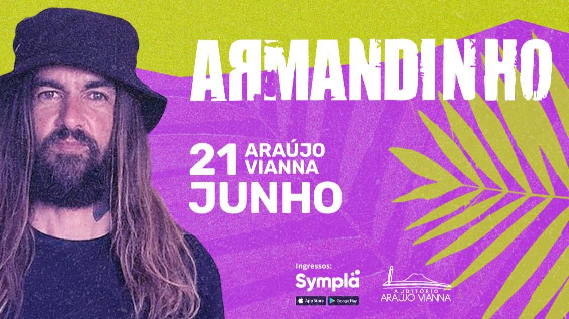 ARMANDINHO no Ara\u00fajo Vianna | Porto Alegre\/RS