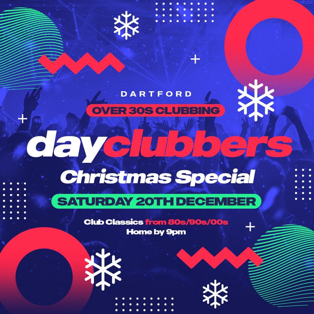 Dartford - DayClubbers: The Christmas Special!