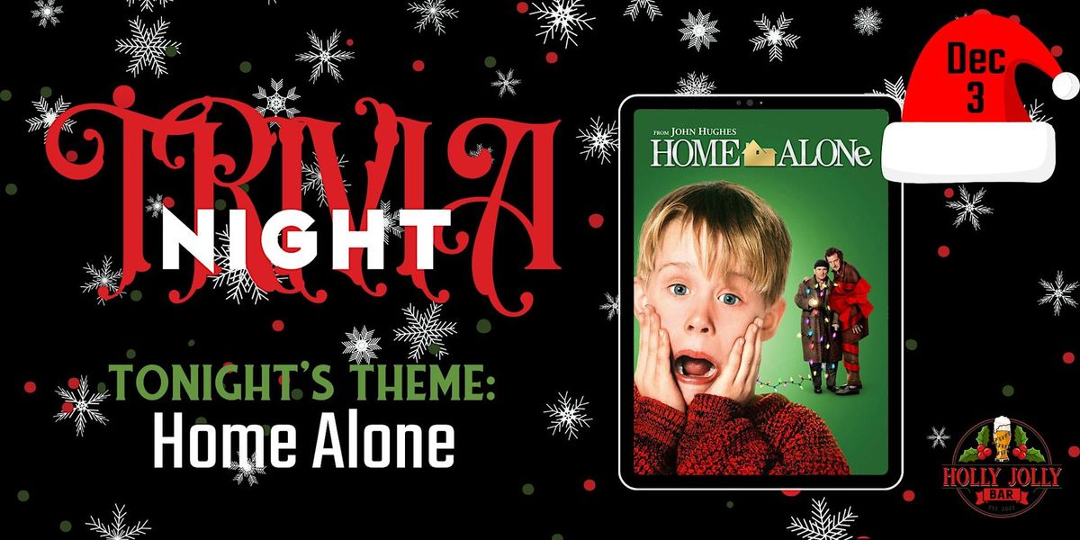 Home Alone | Trivia Night @ Third Rail | Holly Jolly Bar