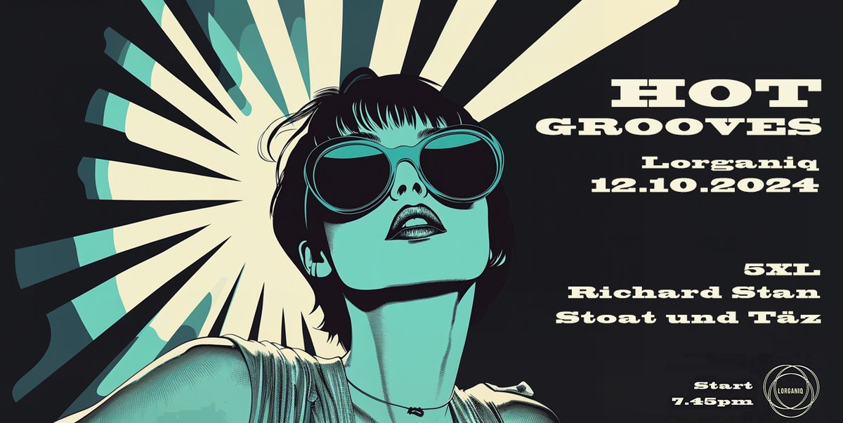 HOT GROOVES w\/ Richard Stan, 5XL, Stoat und T\u00e4z