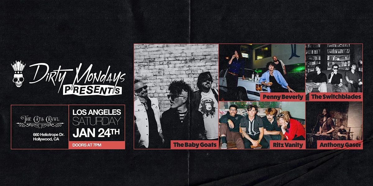 DIRTY MONDAYS PRESENTS: THE BABY GOATS