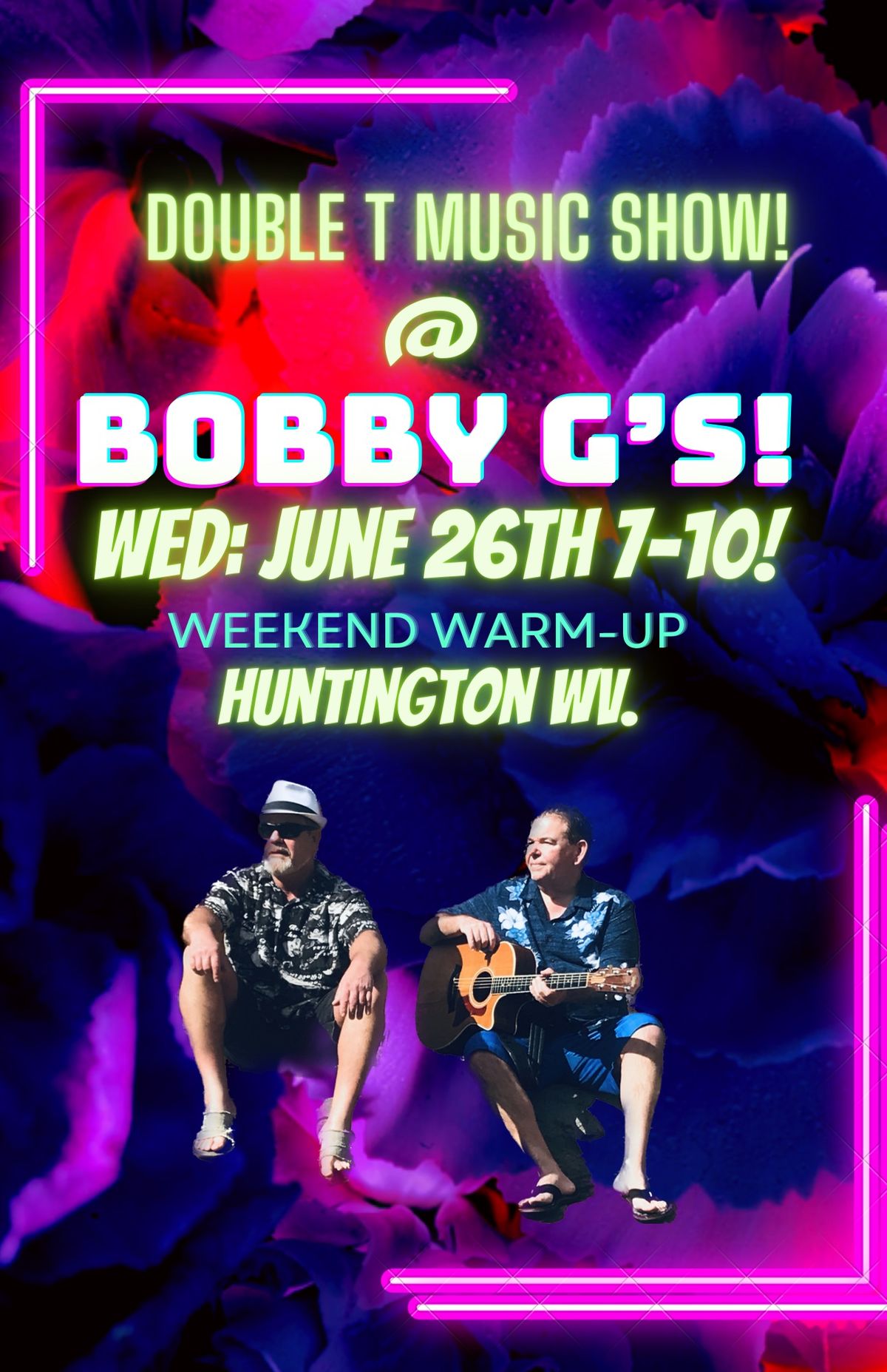 Double T MUSIC SHOW ROCKIN  Bobby G\u2019s June 26th ! 7-10!