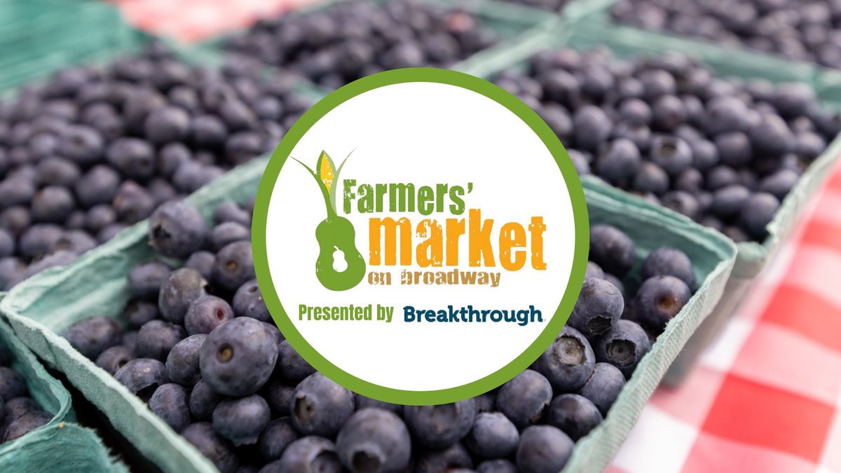 Farmers' Market on Broadway presented by Breakthrough 