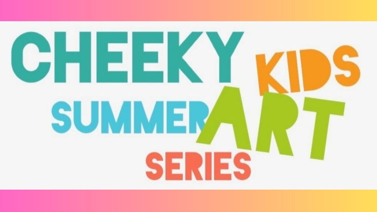 Cheeky Remix Summer Art Classes 