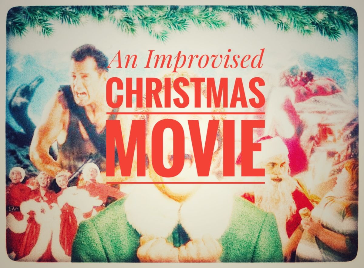 The Improv Pit presents: An Improvised Christmas Movie