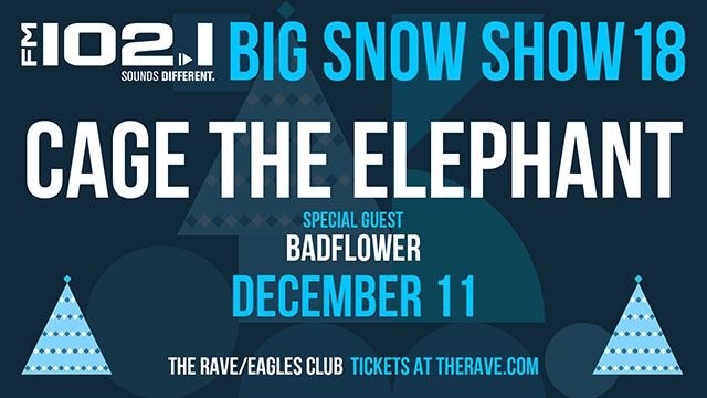 FM 102\/1's BIG SNOW SHOW 18 featuring Cage The Elephant 