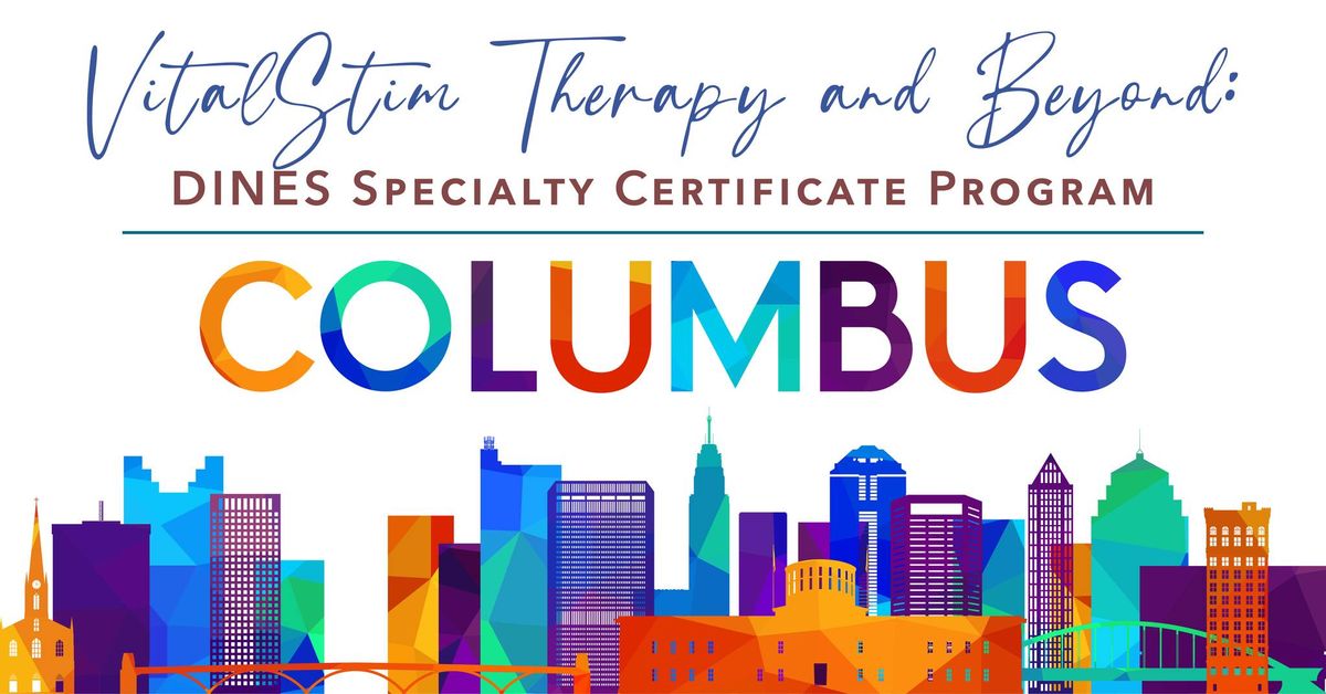 VitalStim Therapy and Beyond: DINES Specialty Certificate Program