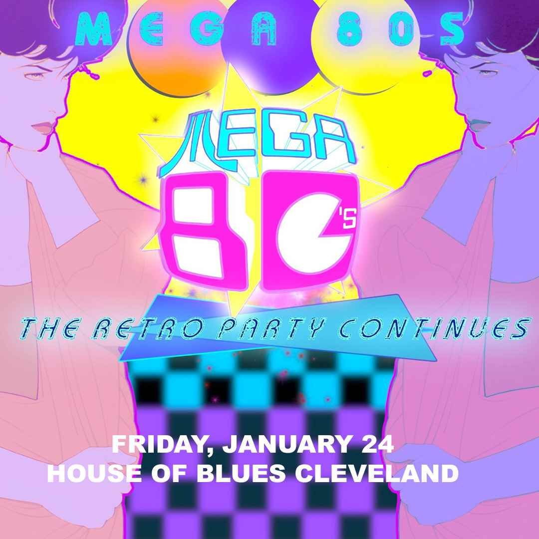 The Mega 80's at House of Blues Cleveland