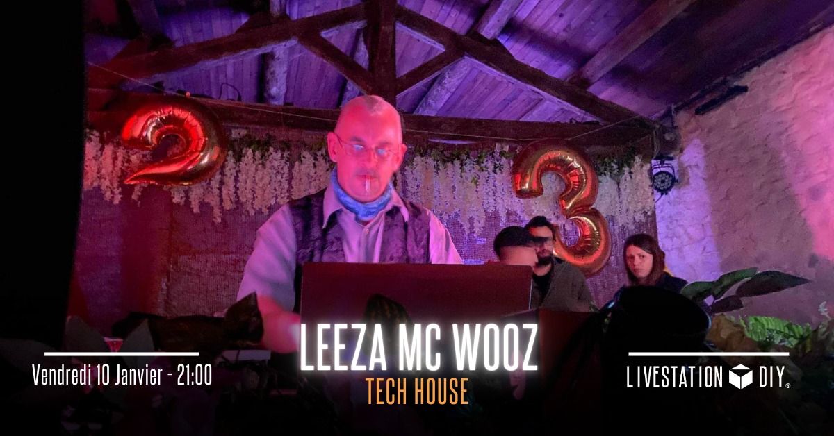 Dj set Tech House du LEEZA MC WOOZ  