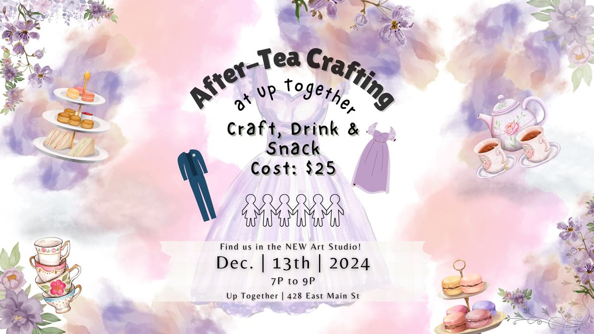 After-Tea Crafting Class at Up Together!