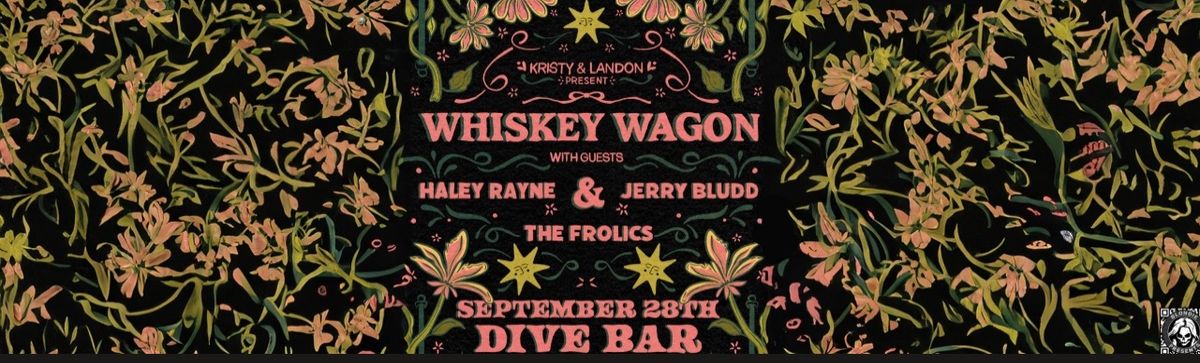 Whiskey Wagon w\/ guests, The Frolics, Haley Rayne & Jerry Bludd