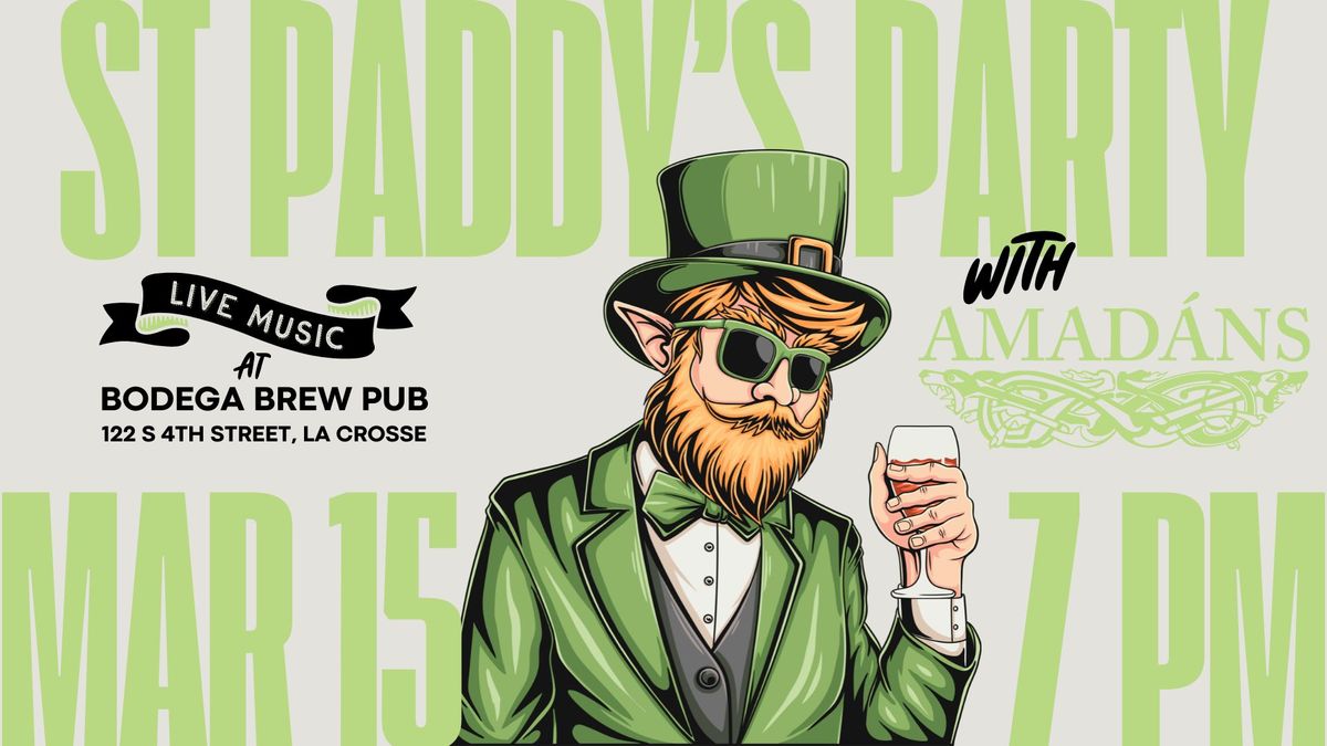 Amadans St. Paddy's Party at Bodega