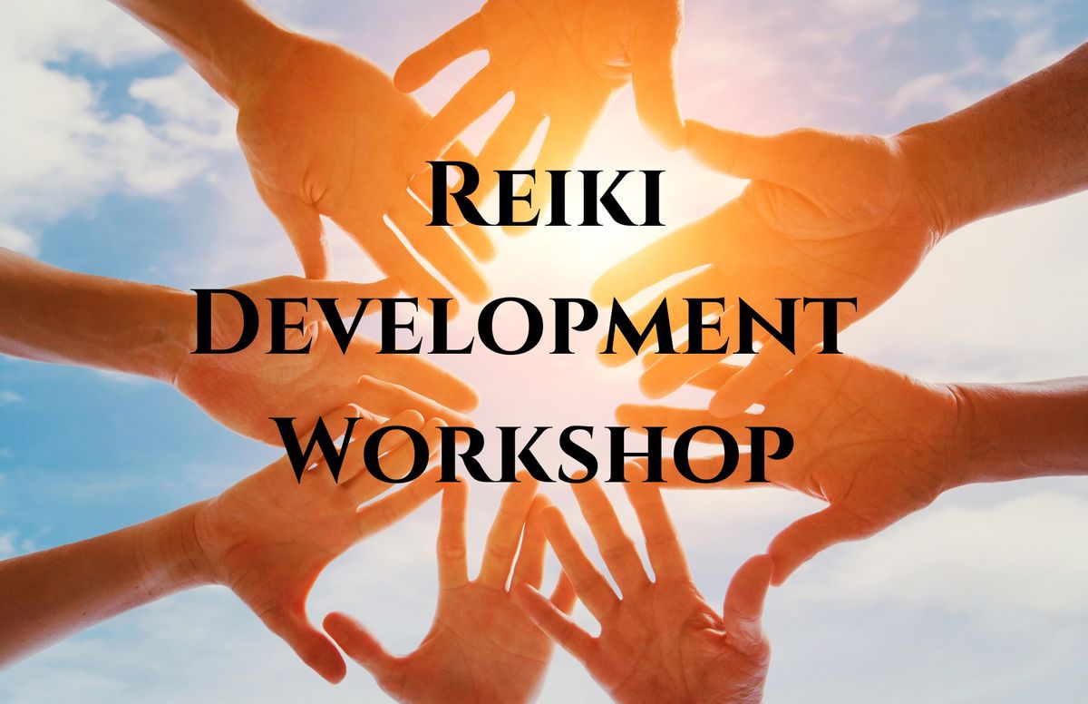 REIKI DEVELOPMENT WORKSHOP