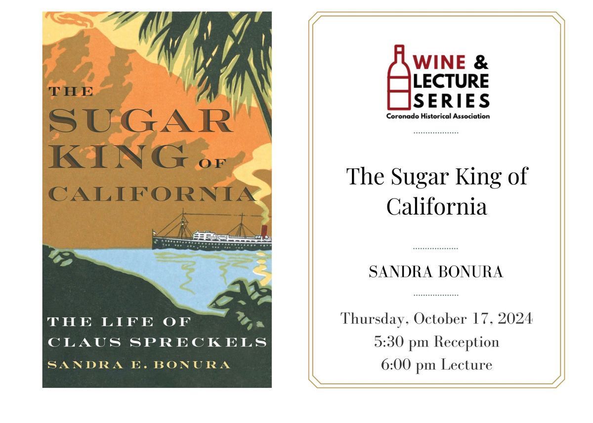 Wine & Lecture: The Sugar King of California