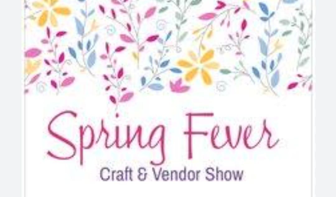 Spring Fever Craft and Vendor Show