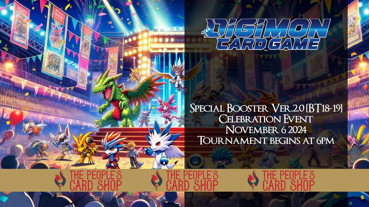 Digimon Special Booster Ver.2.0 [BT18-19] Celebration Event Hosted by The People's Card Shop