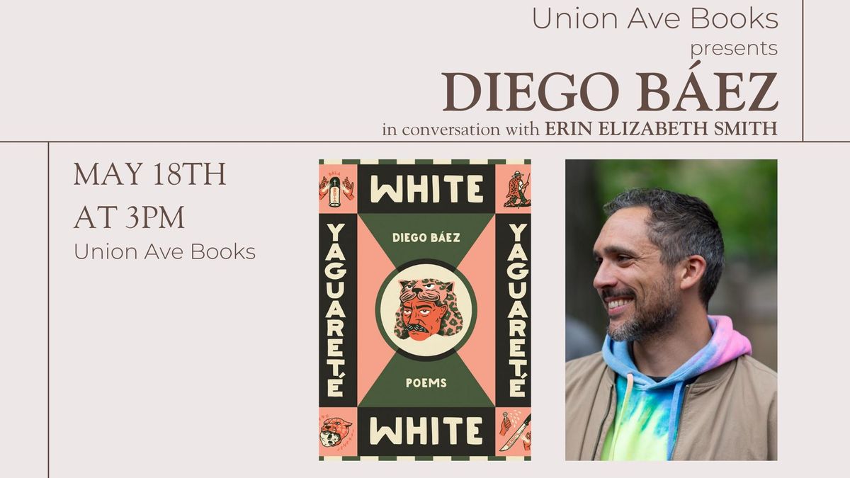 An Author Event featuring Diego B\u00e1ez in Conversation with Erin Elizabeth Smith