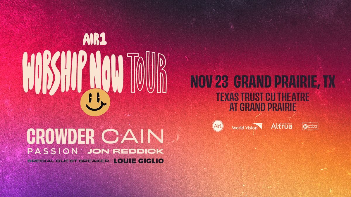 Air1 Worship Now Tour - Grand Prairie, TX