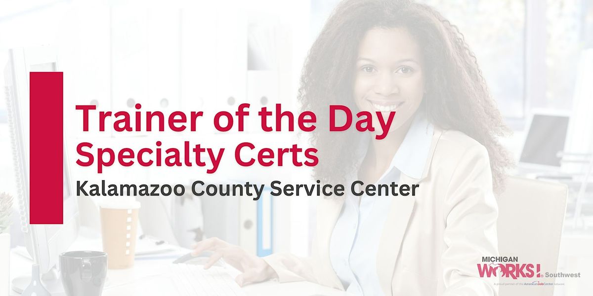 Kalamazoo County Trainer of the Day: Specialty Certs