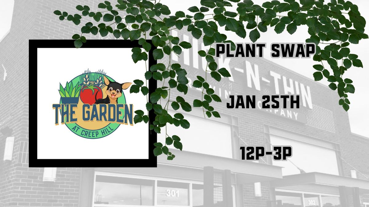 Plant Swap with Creep Hill