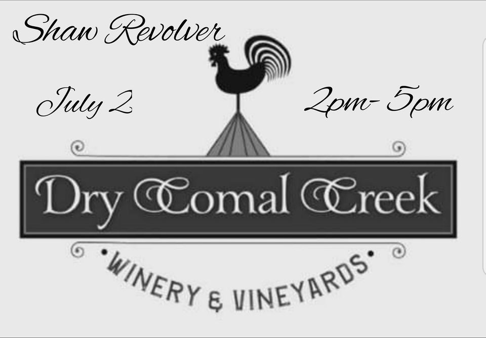 Shaw Revolver live at Dry Comal Creek Vineyards & Winery