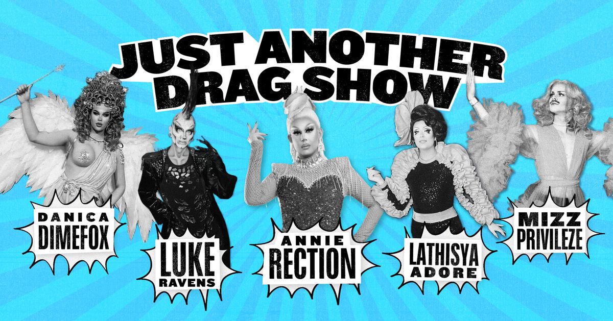 Just Another Drag Show