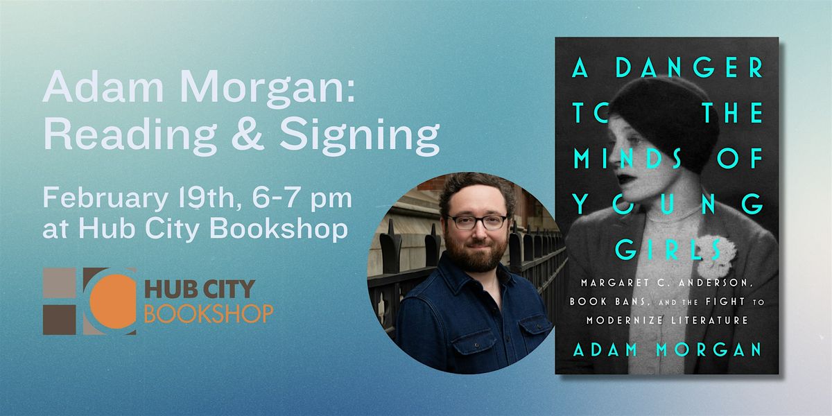 Adam Morgan: A Danger to the Minds of Young Girls - Reading & Signing