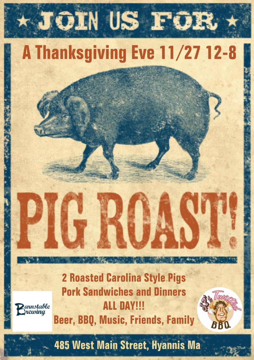 Barnstable Brewing & JP'S Twisted BBQ Thanksgiving Eve Pig Roast - BOOM