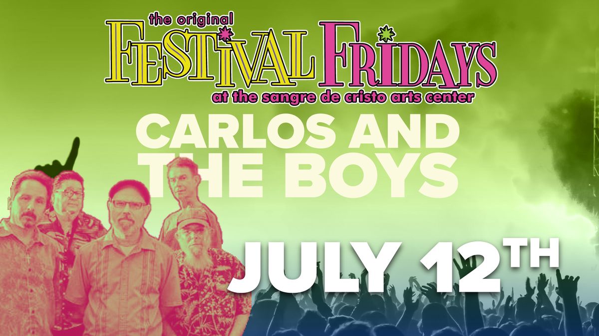 Festival Friday - Carlos and the Boys July 12