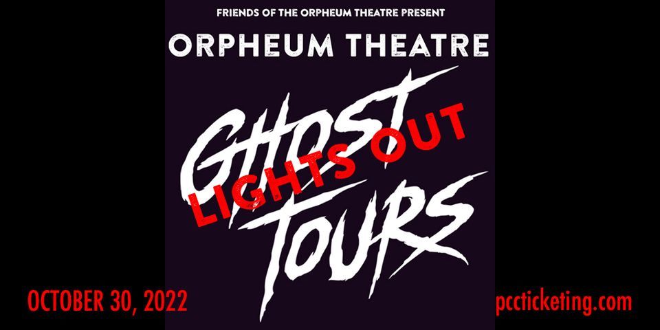Orpheum Ghost Tour: Lights Out 