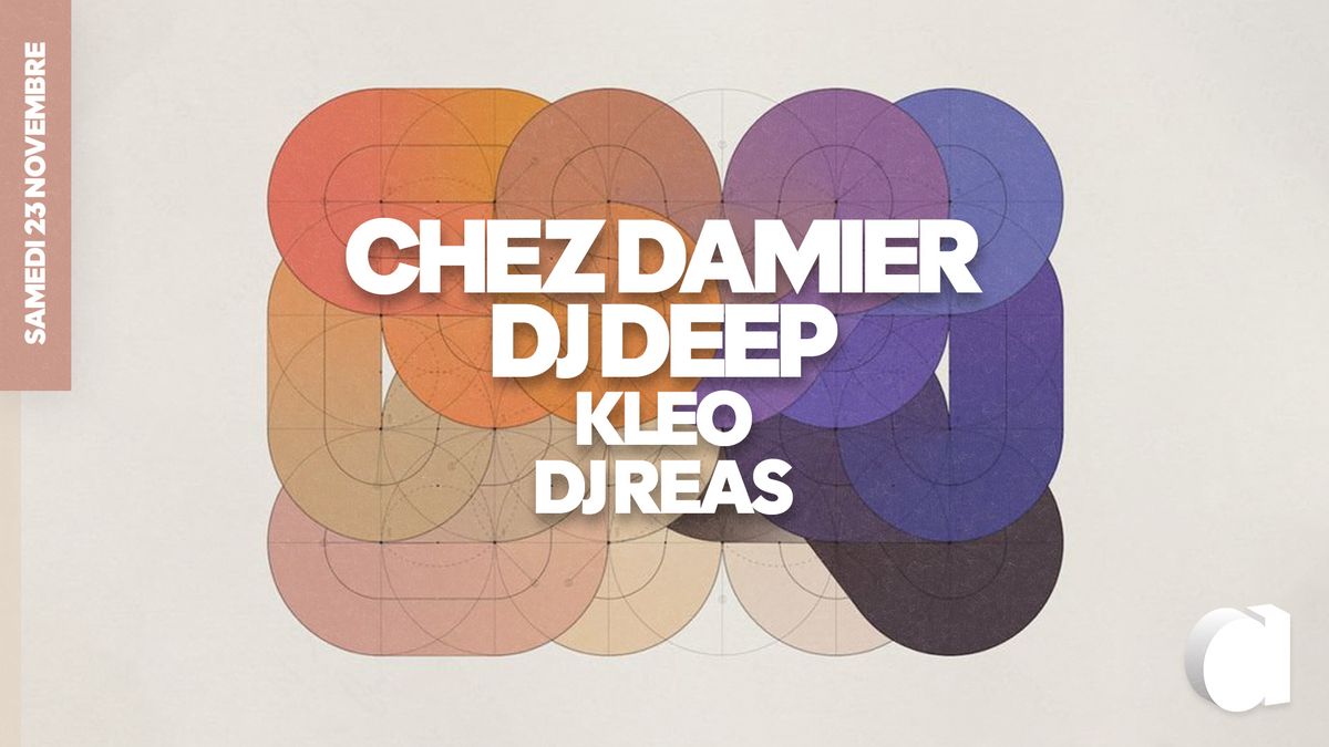 CHEZ DAMIER \u00b7 DJ DEEP \u00b7 KLEO \u00b7 DJ REAS