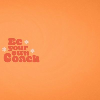 Be Your Own Coach