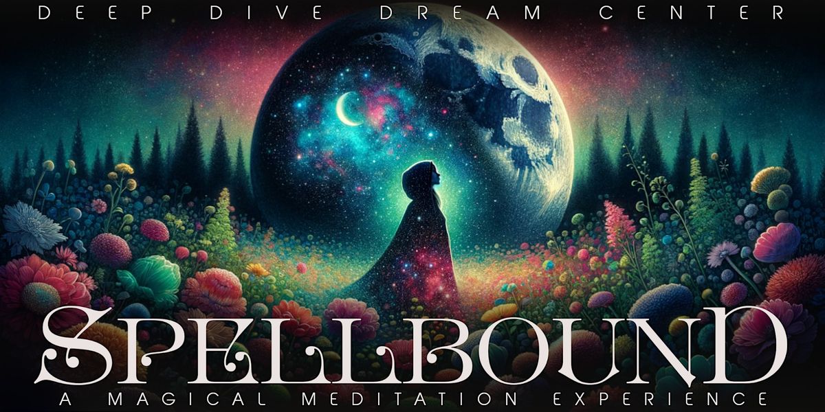 SPELLBOUND \u2014 A Magical Meditation Experience