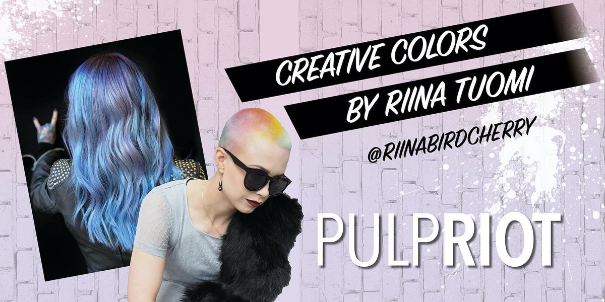 PULP RIOT CREATIVE COLORS by RIINA TUOMI  KE 10.11. klo 10-15  @HELSINKI