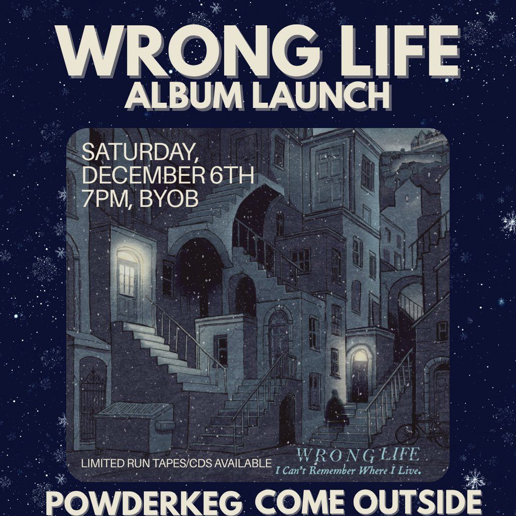 Wrong Life + Powderkeg + Come Outside + Lost in Lilacs